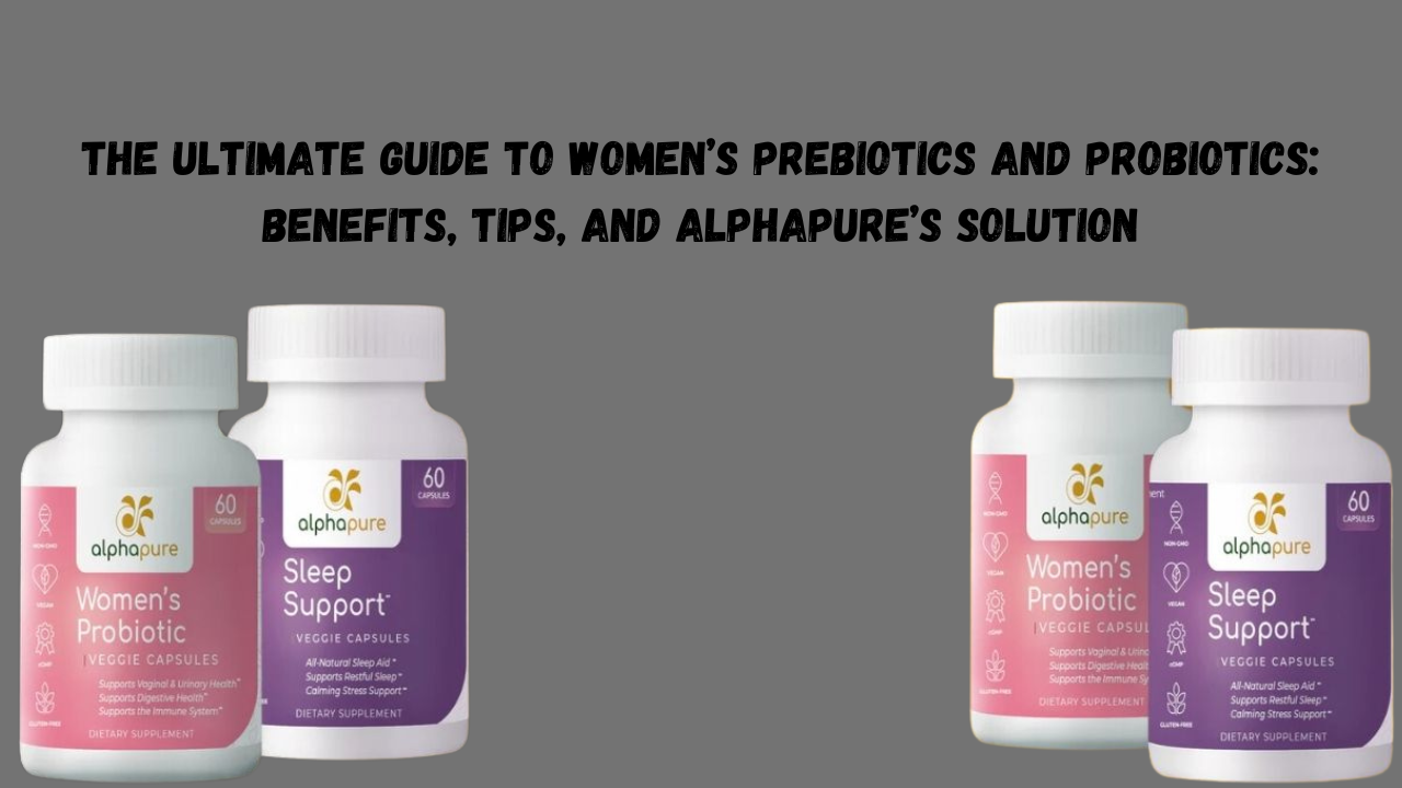 Women’s Prebiotics and Probiotics