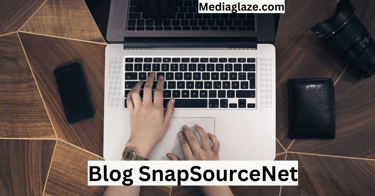 Blog SnapSourceNet|Mediaglaze