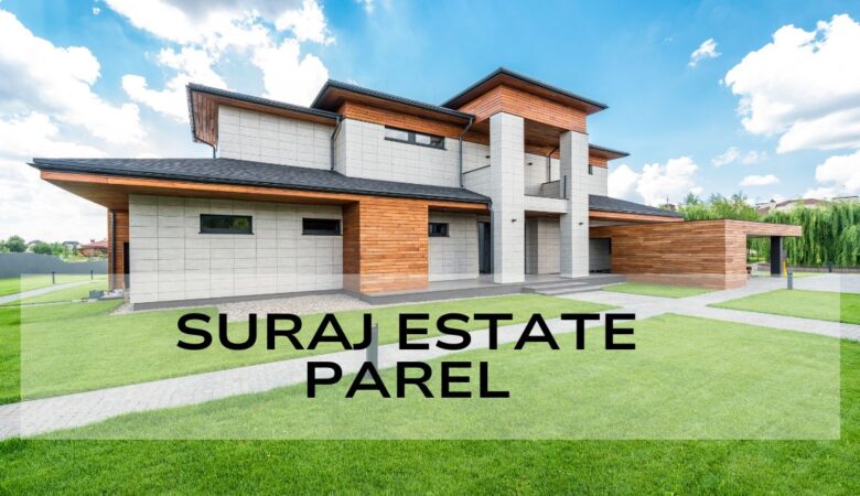 Suraj Estate Parel: Prime Location, Modern Comforts, and More