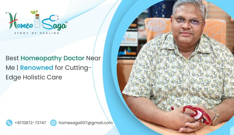 How to Find the Best Homeopathy Doctor Near Me for Chronic Conditions