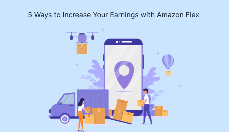 5 Ways to Increase Your Earnings with Amazon Flex