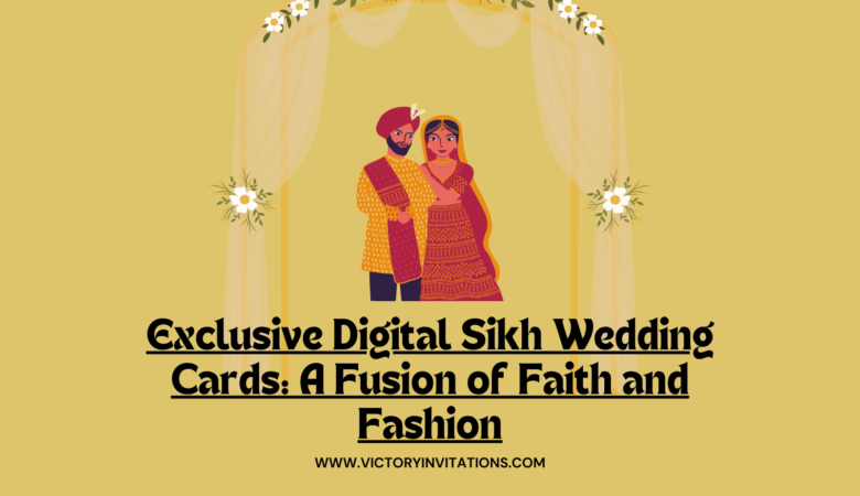 Exclusive Digital Sikh Wedding Cards: A Fusion of Faith and Fashion