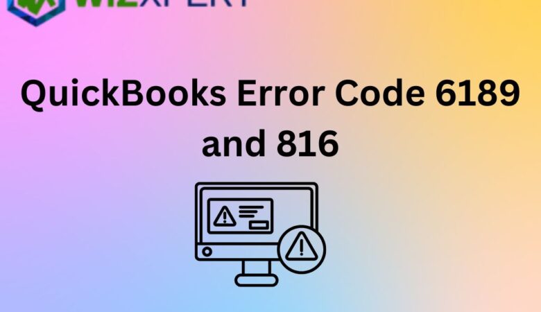 QuickBooks Error Code 6189 and 816