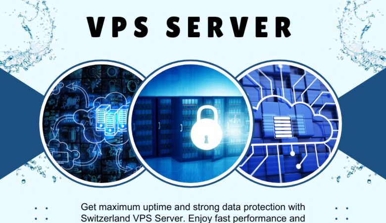 Switzerland VPS Server for Maximum Uptime and Data Protection