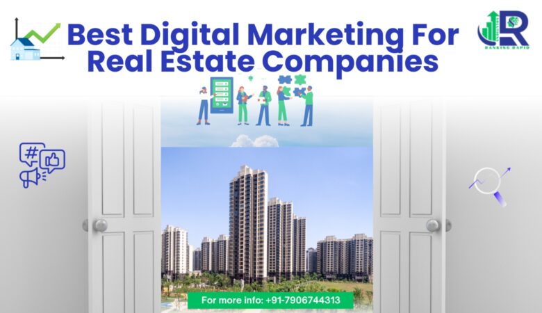 Best Digital Marketing For Real Estate Companies