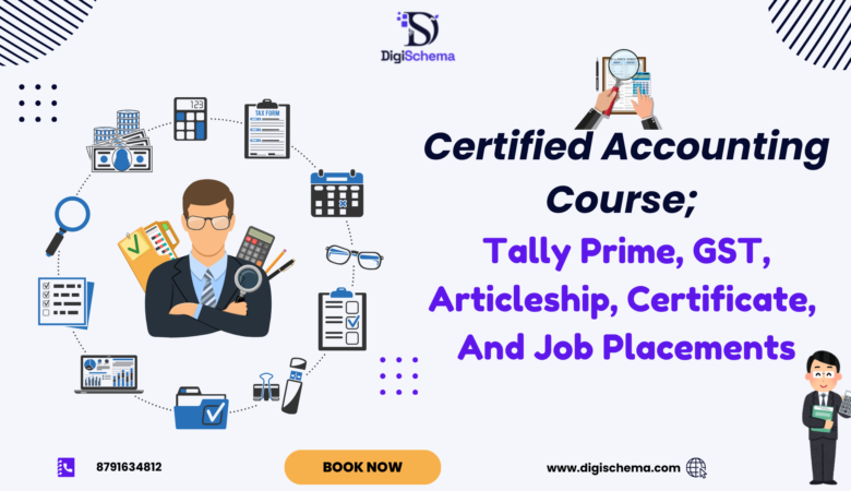 Certified Accounting Course; Tally Prime, GST, Articleship, Certificate, And Job Placements