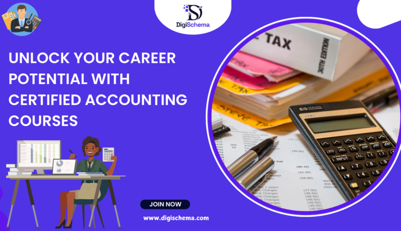 Unlock your Career Potential with Certified Accounting Courses